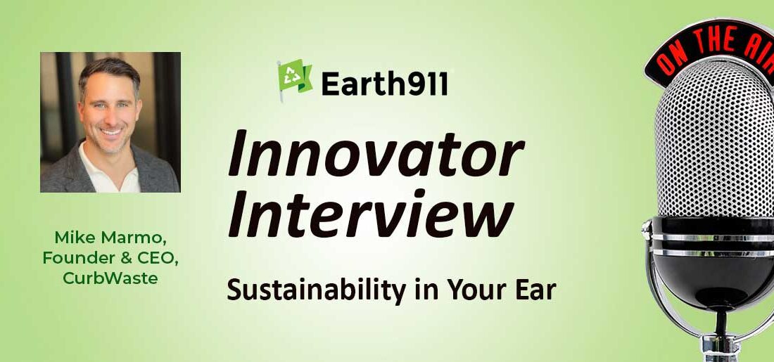 Best of Sustainability In Your Ear: CurbWaste’s Mike Marmo Is Building the Waste Logistics Layer of the Circular Economy