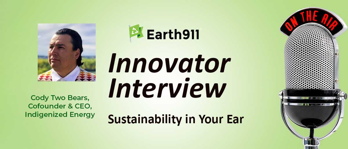 Sustainability In Your Ear: Cody Two Bears on Indigenized Energy’s Community-Centric Grid Strategy