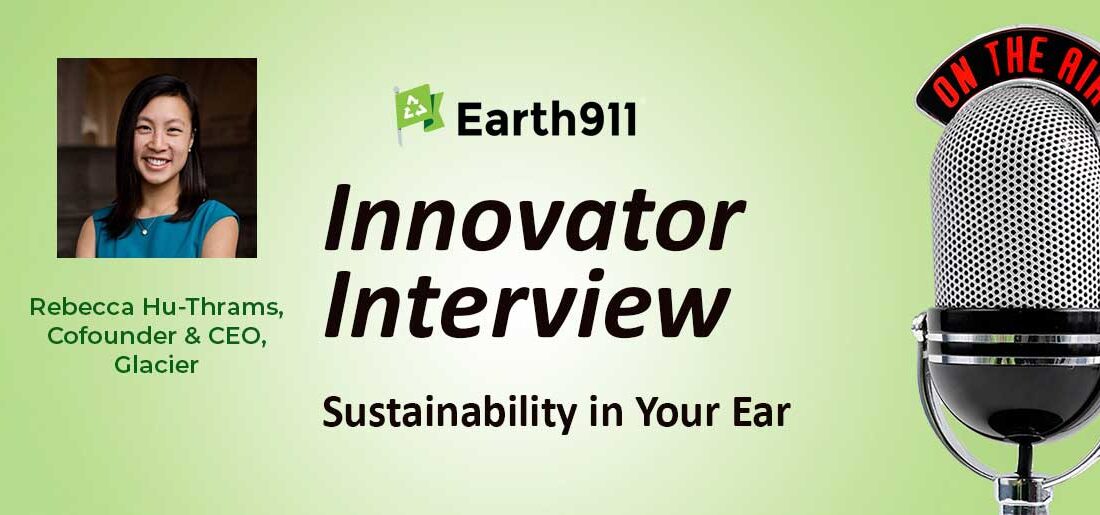 Best of Sustainability In Your Ear: Building The Circular Economy With Glacier CEO Rebecca Hu-Thrams