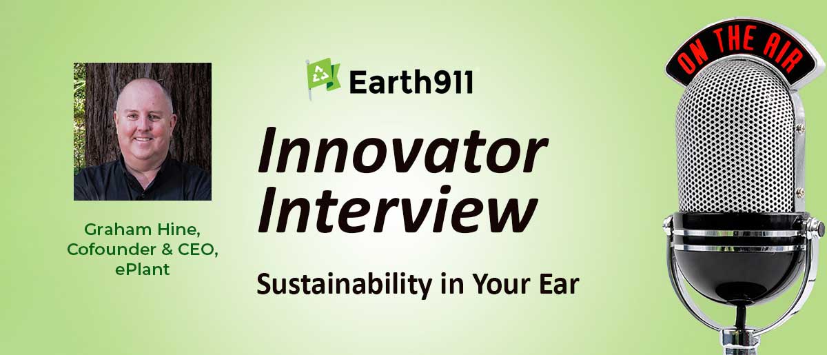 Best of Earth911 Podcast: ePlant CEO Graham Hine Listens to the Trees