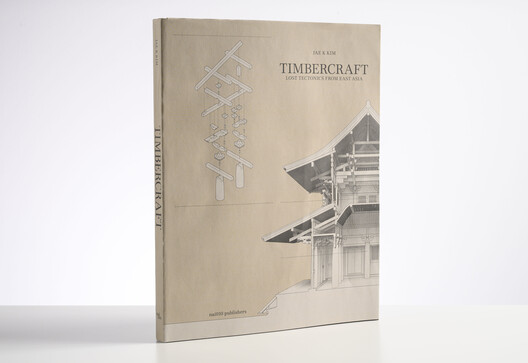 Timbercraft: Lost Tectonics from East Asia