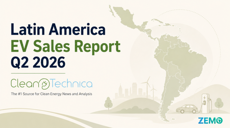 Latin America EV Sales Report: 10% EV Market Share Surpassed in Q2!