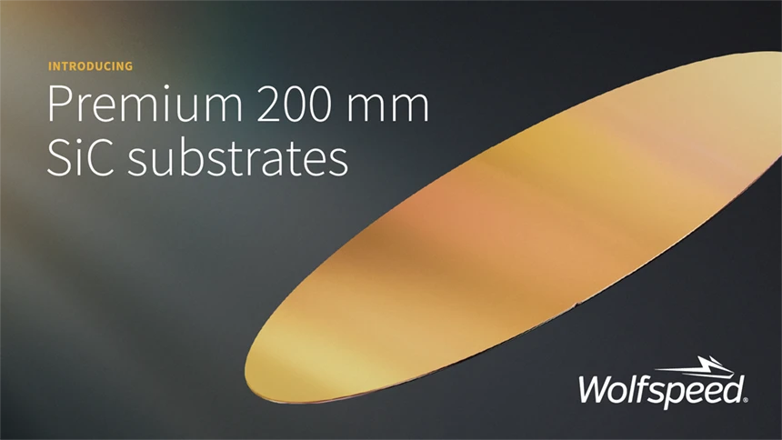 Wolfspeed adds Premium 200 mm n-type silicon carbide substrate to its materials line